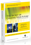 The Secret of Creating Your Future Book
